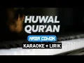 Download Lagu Huwal Qur'an | Karaoke Version | Nada Cowok