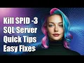 SQL Server how do I kill a - 3 SPID