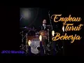Engkau Turut Bekerja - JPCC Worship