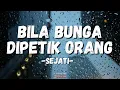 Sejati - Bila Bunga Dipetik Orang (Video Lirik)