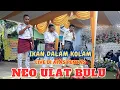 Download Lagu IKAN DALAM KOLAM BERSAMA NEO ULAT BULU ENTERTAINMENT _ LANGSUNG DI ATAS PENTAS / PANGGUNG