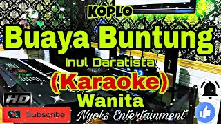 Download BUAYA BUNTUNG - Inul Daratista (Karaoke) Dangdut Koplo || Nada Wanita || E Minor MP3