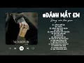 Download Lagu Đánh Mất Em, 3107 2, Đừng Như Thói Quen, Thất Tình - Top Hits Nhạc Chill Đạt Triệu View Hot TikTok