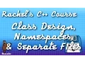 Rachel s C Course - Class Design Namespaces Separate Files