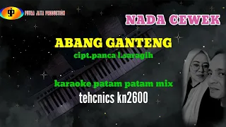 Download ABANG GANTENG - Karaoke patam patam mix - versi kn2600//cipt.panca l.saragih MP3
