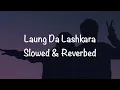 Laung Da Lashkara (Slowed & Reverbed) | Patiala House | Akshay Kumar & Anushka Sharma | V-Music