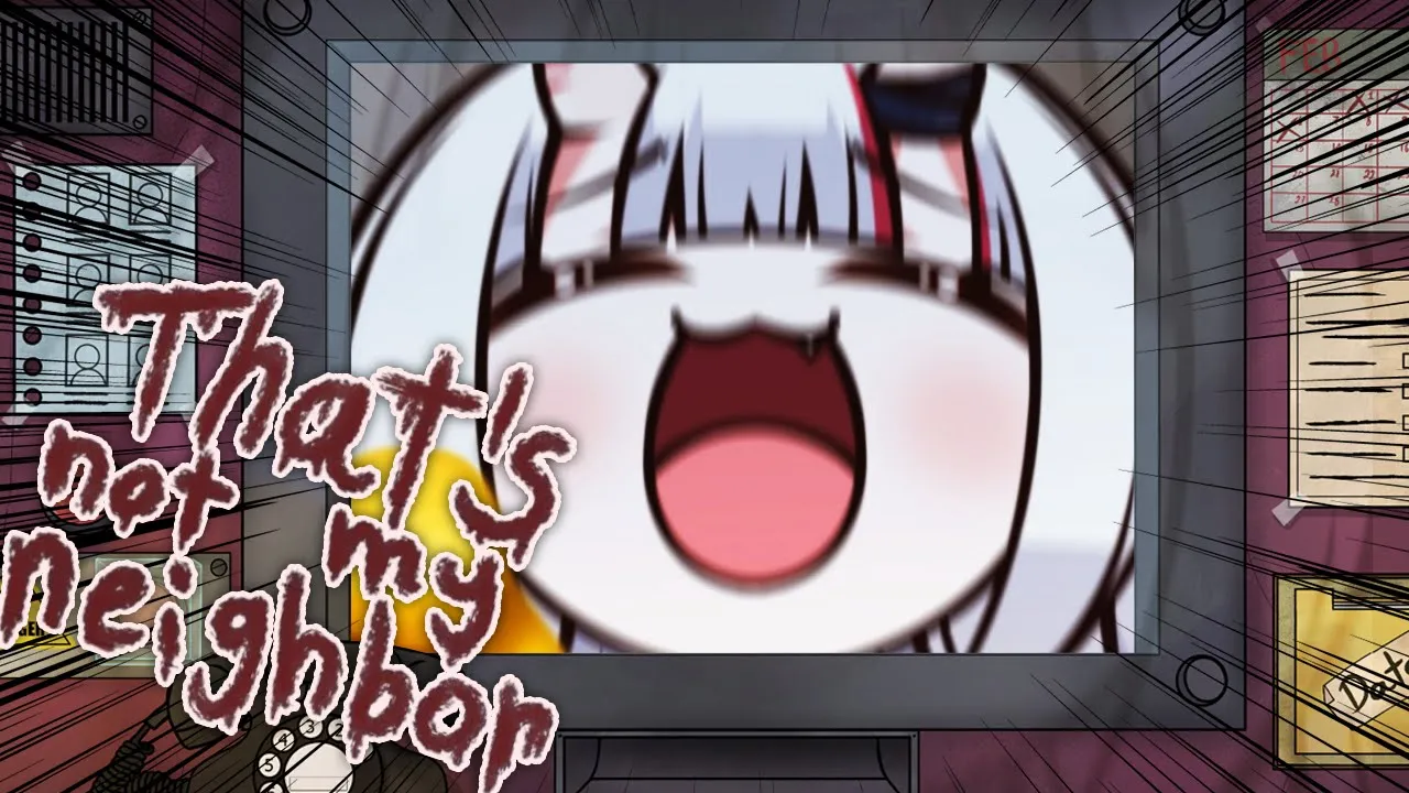 【 That's Not My Neighbor 】なんか・・・変！！！！！！！！！！！！！！！！【百鬼あやめ/ホロライブ】