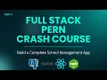 Full Stack PERN Crash Course Build School Management System for Placement in 2026
