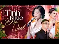 Lagu Tình Khúc Đêm Noel | Quốc Thiên, Hồ Lệ Thu, Nguyễn Đình Tuấn Dũng Live Đêm Nhạc Giáng Sinh Đặc Biệt