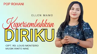 lagu rohani ii kupersembahkan diriku ii ellen mamo ii cipt rd louis monteiro ii musik eman ego