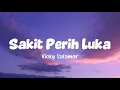 Vicky Salamor - Sakit Perih Luka (Lirik Lagu)