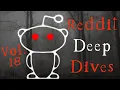 Insane Reddit Deep Dives Vol 18