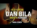 Download Lagu Dan bila - D'paspor ( karaoke akustik ) Nada Cewek