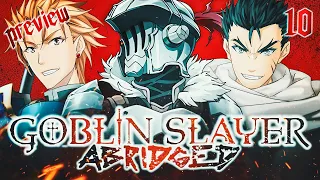 Goblin Slayer Abridged - Episode 10 [Preview]
