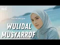 Lagu WULIDAL MUSYARROF - Aisyah Balqis
