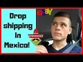 eBay Drop Shipping From Mexico - eBay Dropshipping Living In Mexico