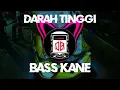 Download Lagu Lagu Viral Tiktok!!! Dj Darah Tinggi (Bass Kane) New!!! 2K23