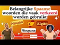 Download Lagu Sommige? Enkele? Geen enkel? Zo zeg je het in het Spaans!