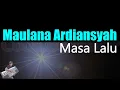 Download Lagu Maulana Ardiansyah - Masa Lalu ( Karaoke Liirk ) Nada Cowok/Pria || Male Key