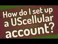 How do I set up a UScellular account