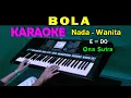 Download Lagu BOLA - Ona Sutra | KARAOKE Nada Wanita