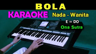 Download BOLA - Ona Sutra | KARAOKE Nada Wanita MP3