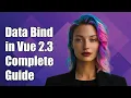 Understanding 2-Way Data Binding in Vue 2 3 Components A Complete Guide
