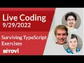 Live Coding Stream - Surviving Typescript Exercises 2022