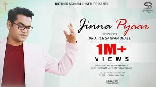 jinna pyaar brother satnam bhatti official video masih song 2020 yp