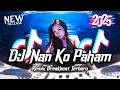 Download Lagu DJ Nan Ko Paham Breakbeat Remix Full Bass Tiktod Fyp Viral Version 2025
