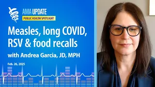Long COVID news, measles in Texas, RSV vaccine for moms, food recalls and rural health care access