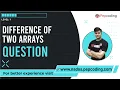 Difference of two arrays Question