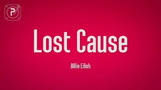 Billie Eilish - Lost Cause (Lyrics)