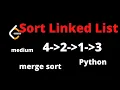 LEETCODE 148 SORT LINKED LIST PYTHON Merge sort