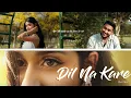 Download Lagu Dil Na Kare | Harsh Nussi