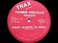 Frankie Knuckles   Baby Wants To Ride Original 12 Mix HQ
