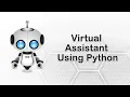 Virtual Assistant using Python