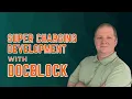 Super Charging Development with DocBlock
