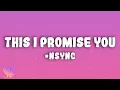 Download Lagu *NSYNC - This I Promise You