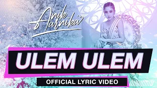 Download ULEM ULEM - ANIK ARNIKA ( OFFICIAL LYRIC VIDEO ) MP3