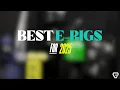 Best E-Rigs To Kick Off 2025