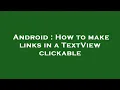 Android How to make links in a TextView clickable