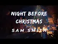 Download Lagu Sam Smith - Night Before Christmas (Lyrics)