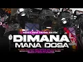 Lagu DJ DIMANA MANA DOSA REMIX NEW TRAND TIKTOK - FULL BASS HOREG KARNAVAL