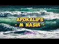Download Lagu M. Nasir - Apokalips (Lirik Lagu)