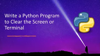 Write a Python Program to Clear the Screen or Terminal