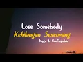 Download Lagu Lirik Lose Somebody | Kygo \u0026 OneRepublic (terjemahan indonesia)