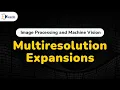 Multiresolution Expansions - Wavelets and Multiresolution Processing