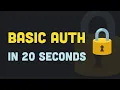 HTTP Basic Auth in 20 Seconds