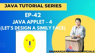 EP-42 Java Tutorial Java Applet - 4 Let s Design A Smily Face